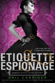 Etiquette & Espionage - 9780316190107 by Gail Carriger, 9780316190107