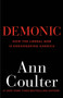 Demonic (How the Liberal Mob Is Endangering America) by Ann Coulter, 9780307353498