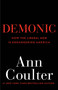 Demonic (How the Liberal Mob Is Endangering America) by Ann Coulter, 9780307353498