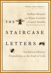 The Staircase Letters (An Extraordinary Friendship at the End of Life) by Arthur Motyer, 9780307356413