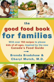 The Good Food Book for Families by Brenda Bradshaw, Cheryl Mutch, 9780307356703