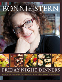 Friday Night Dinners (Menus to Welcome the Weekend with Ease, Warmth and Flair) by Bonnie Stern, 9780307356765