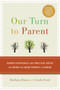 Our Turn to Parent (Shared Experiences and Practical Advice on Caring for Aging Parents in Canada) by Barbara Dunn, Linda Scott, 9780307357137