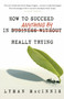 How to Succeed in Anything by Really Trying by Lyman MacInnis, 9780307357250