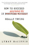 How to Succeed in Anything by Really Trying by Lyman MacInnis, 9780307357250