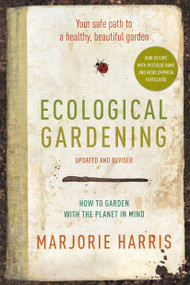Ecological Gardening (Your Safe Path to a Healthy, Beautiful Garden) by Marjorie Harris, 9780307357359