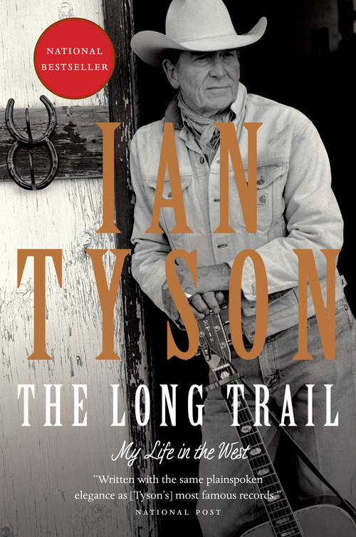 The Long Trail (My Life in the West) by Ian Tyson, 9780307359360