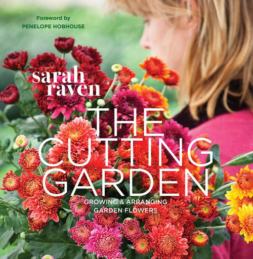 The Cutting Garden (Growing and Arranging Garden Flowers) by Sarah Raven, Pia Tryde, Penelope Hobhouse, 9780711234659