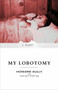 My Lobotomy (A Memoir) by Howard Dully, Charles Fleming, 9780307381279
