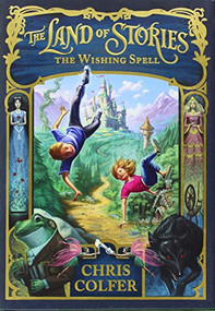 The Land of Stories: The Wishing Spell - 9780316201575 by Chris Colfer, 9780316201575