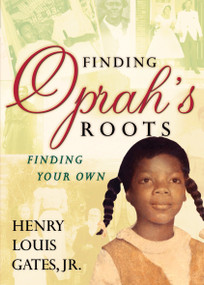 Finding Oprah's Roots (Finding Your Own) by Henry Louis Gates, Jr., 9780307382382