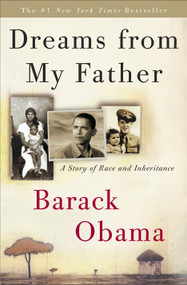 Dreams from My Father (A Story of Race and Inheritance) by Barack Obama, 9780307383419
