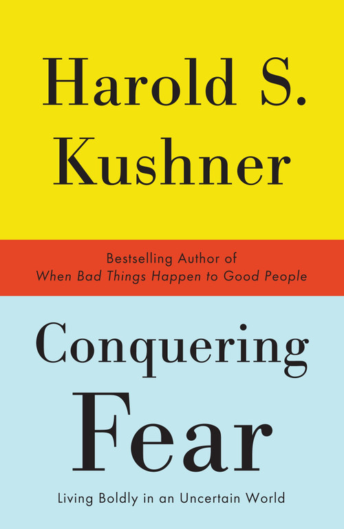Conquering Fear (Living Boldly in an Uncertain World) by Harold S. Kushner, 9780307385895