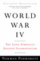 World War IV (The Long Struggle Against Islamofascism) by Norman Podhoretz, 9780307386021