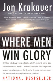 Where Men Win Glory (The Odyssey of Pat Tillman) by Jon Krakauer, 9780307386045