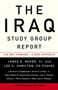 The Iraq Study Group Report (The Way Forward - A New Approach) by The Iraq Study Group, James A. Baker III, Lee H. Hamilton, 9780307386564