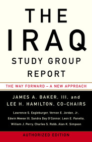 The Iraq Study Group Report (The Way Forward - A New Approach) by The Iraq Study Group, James A. Baker III, Lee H. Hamilton, 9780307386564