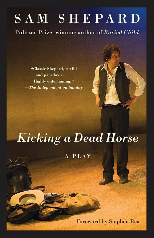 Kicking a Dead Horse (A Play) by Sam Shepard, 9780307386823