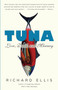 Tuna (Love, Death, and Mercury) by Richard Ellis, 9780307387103