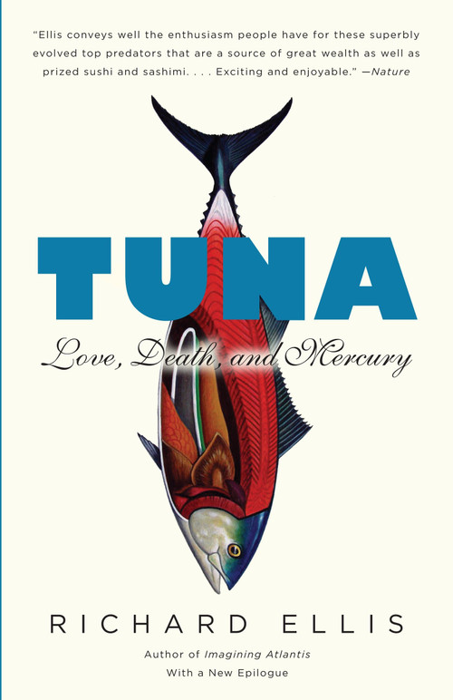 Tuna (Love, Death, and Mercury) by Richard Ellis, 9780307387103