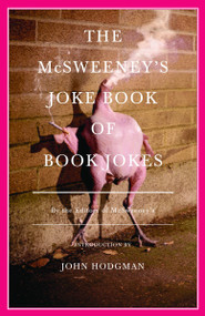 The McSweeney's Joke Book of Book Jokes by McSweeney's, 9780307387332
