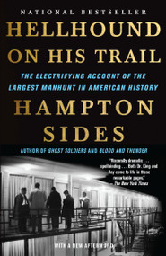 Hellhound On His Trail (The Electrifying Account of the Largest Manhunt In American History) by Hampton Sides, 9780307387431