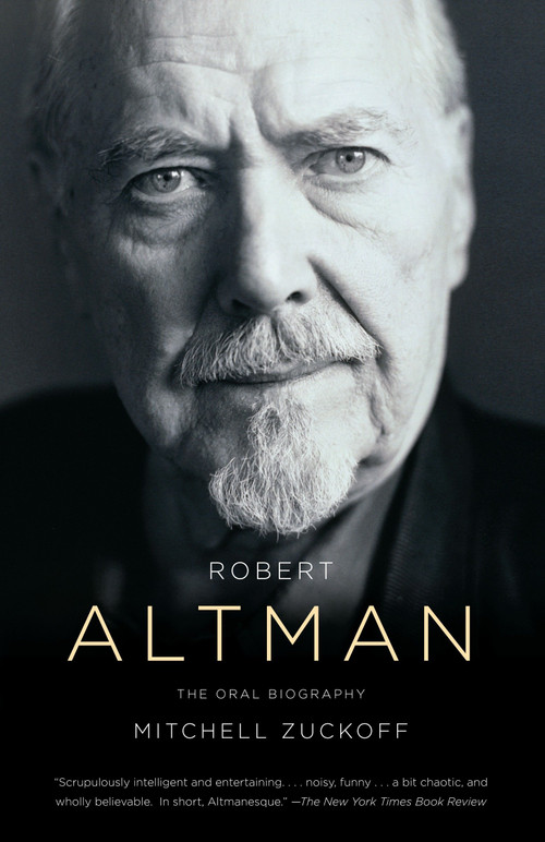 Robert Altman (The Oral Biography) by Mitchell Zuckoff, 9780307387912