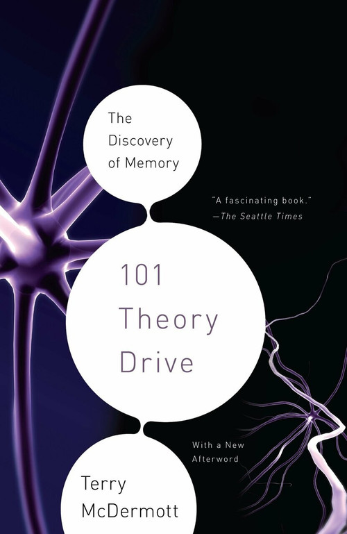 101 Theory Drive (The Discovery of Memory) by Terry McDermott, 9780307388339