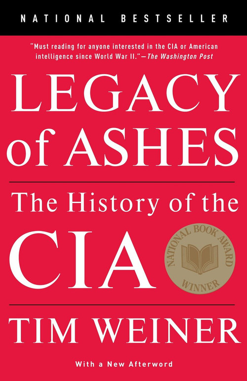 Legacy of Ashes (The History of the CIA) by Tim Weiner, 9780307389008