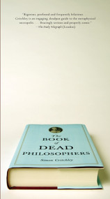 The Book of Dead Philosophers by Simon Critchley, 9780307390431