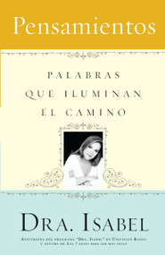 Pensamientos: Palabras que iluminan el camino / Thoughts: Words that illuminate the way (Spanish Edition) by Isabel Gomez-Bassols, 9780307390820