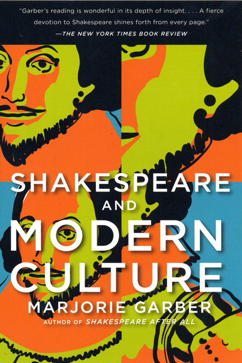 Shakespeare and Modern Culture by Marjorie Garber, 9780307390967