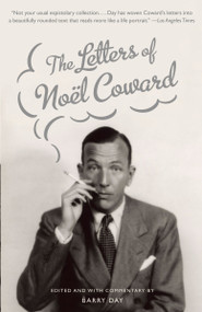 The Letters of Noel Coward by Noël Coward, Barry Day, 9780307391001