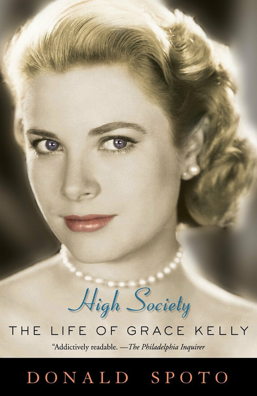 High Society (The Life of Grace Kelly) by Donald Spoto, 9780307395627