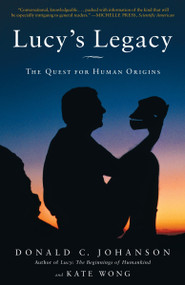 Lucy's Legacy (The Quest for Human Origins) by Dr. Donald Johanson, Kate Wong, 9780307396402