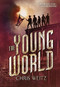 The Young World by Chris Weitz, 9780316226288