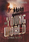 The Young World by Chris Weitz, 9780316226288