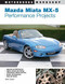 Mazda Miata MX-5 Performance Projects by Keith Tanner, 9780760316207