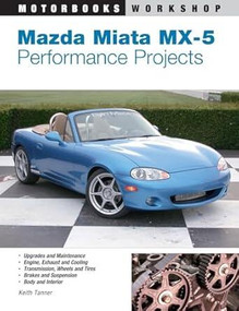 Mazda Miata MX-5 Performance Projects by Keith Tanner, 9780760316207