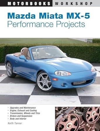 Mazda Miata MX-5 Performance Projects by Keith Tanner, 9780760316207
