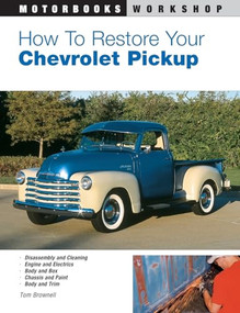 How to Restore Your Chevrolet Pickup by Tom Brownell, 9780760316344
