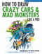 How To Draw Crazy Cars & Mad Monsters Like a Pro by Thom Taylor, Ed Newton, 9780760324714