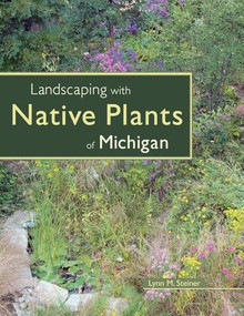 Landscaping with Native Plants of Michigan by Lynn M. Steiner, 9780760325384