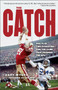 The Catch (One Play, Two Dynasties, and the Game That Changed the NFL) by Gary Myers, Joe Montana, 9780307409096