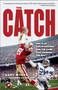 The Catch (One Play, Two Dynasties, and the Game That Changed the NFL) by Gary Myers, Joe Montana, 9780307409096