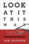 Look at It This Way (Straightforward Wisdom to Put Life in Perspective) by Jan Silvious, 9780307444929