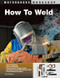 How To Weld by Todd Bridigum, 9780760331743
