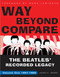 Way Beyond Compare (The Beatles' Recorded Legacy, Volume One, 1957-1965) by John C. Winn, 9780307451576