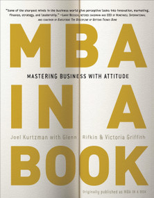 MBA in a Book (Mastering Business with Attitude) by Joel Kurtzman, Glenn Rifkin, Victoria Griffith, 9780307451583