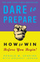 Dare to Prepare (How to Win Before You Begin) by Ronald M. Shapiro, Gregory Jordan, 9780307451804